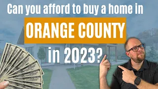 How much does it cost to buy a home in Orange County in 2023?