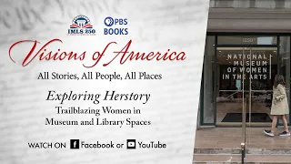 Visions of America: Exploring “Herstory” – Trailblazing Women in Museum and Library Spaces