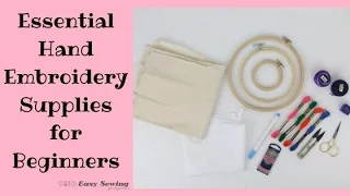 Essential Hand Embroidery Supplies - Hand Embroidery for Beginners Series