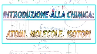 Introduzione alla chimica - Atomi, molecole e isotopi