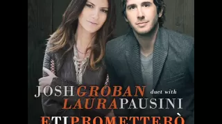 E Ti Prometterò - Josh Groban duet with Laura Pausini