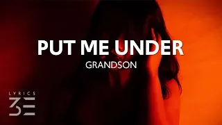 grandson - Put Me Under (Lyrics)