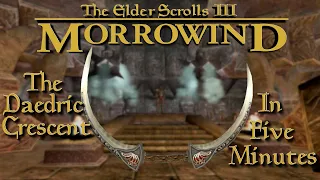 Finding the Daedric Crescent in The Elder Scrolls III: Morrowind in 5 Minutes! 5-Minute Morrowind