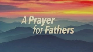 A Prayer for Fathers