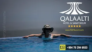 Qalaalti Hotel & SPA - Исцеляющий отдых в Азербайджане