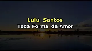 Lulu Santos - Toda forma de amor (Karaokê)