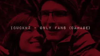 iCuckkz - Only Fans (Damage)