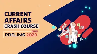 Drishti IAS Current Affairs Crash Course Programme for Prelims 2020