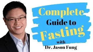 The Complete Guide to Fasting with Dr. Jason Fung