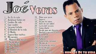 Joe Veras - Mix De Sus Mas Grandes Exitos El Hombre De tu Vida Desde su Inicio 1993