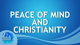 2023-08-06 Peace of Mind and Christianity - Ed Lapiz