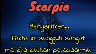 😭 Scorpio ❤️‍🩹 Menyakitkan... Fakta ini sungguh sangat menghancurkan perasaanmu