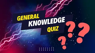 This Weeks Quiz is a General Knowledge Quiz!