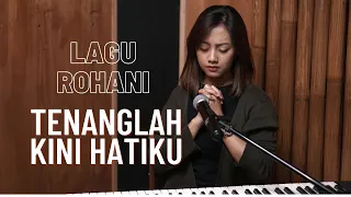 TENANGLAH KINI HATIKU - LAGU ROHANI | COVER BY MICHELA THEA