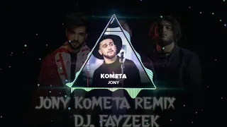 JONY - KOMETA remix ( DJ FAYZEEK )