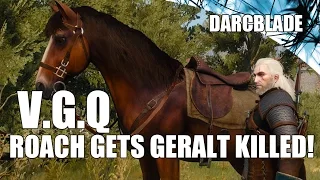 VGQ: Roach Gets Geralt Killed! (The Witcher 3 Wild Hunt)