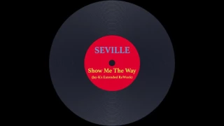 SEVILLE - Show Me The Way (Jay-K's Extended ReWork)