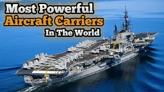 Top 10 most powerful aircraft carriers of world