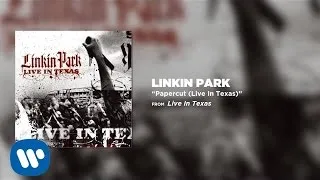 Papercut [Live in Texas] - Linkin Park