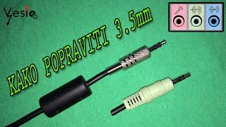Kako popraviti audio kabel  ( 3.5 mm konektor )