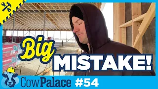 A BIG MISTAKE That CAN'T Be Fixed! | Building Our Cow Palace - Ep54