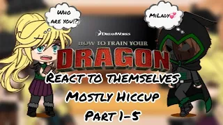 Past HTTYD react to Themselves but mostly Hiccup | Part 1-5 | COMPILATION | GCRV | HTTYD/RTTE |