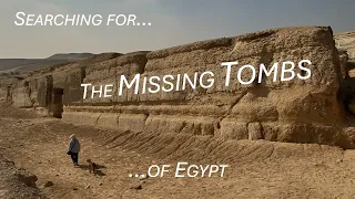 Searching for the Missing Tombs of Egypt