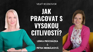 JAK PRACOVAT S VYSOKOU CITLIVOSTÍ? Velký rozhovor s Petrou Nedbálkovou