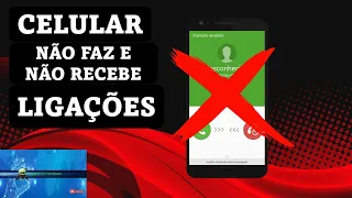 Celular Não Faz e Nem Recebe Ligações - SOLUÇÃO