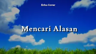 Mencari Alasan (Erhu Cover)