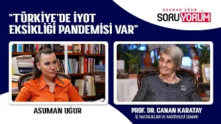 "Türkiye'de iyot eksikliği pandemisi var" | Prof. Dr. Canan Karatay