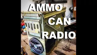 Build an Ammo Can Radio !