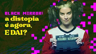 Black Mirror: A distopia agora é a NETFLIX