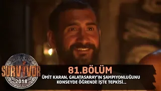 Ümit Karan, Galatasaray'ın şampiyonluğunu konseyde öğrendi! | 81.Bölüm | Survivor 2018