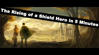 Rising of a Shield hero but its 5 minutes