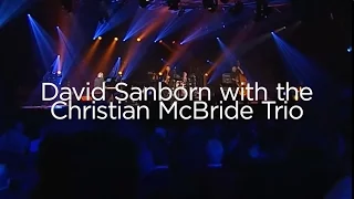 David Sanborn with the Christian McBride Trio Promo