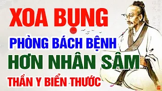 XOA BỤNG ĐÚNG CÁCH SỐNG KHỎE - SỐNG THỌ - BỔ HƠN SÂM - DANH Y BIỂN THƯỚC