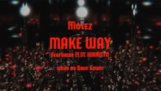 Motez - Make Way (featuring Elsy Wameyo)