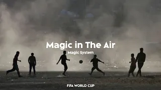 Magic System - Magic in The Air (Speed Up) | Fifa World Cup Song