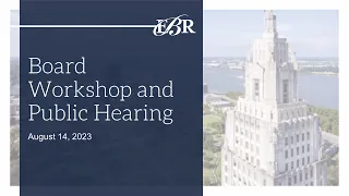 August 14, 2023, EBR School Board Workshop and Public Hearing