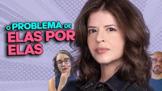 O PROBLEMA de ELAS POR ELAS | Coisas de TV