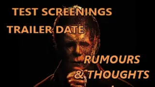 HALLOWEEN ENDS TRAILER,  THOSE TEST SCREENINGS & YET MORE RUMOURS AND THOUGHTS!