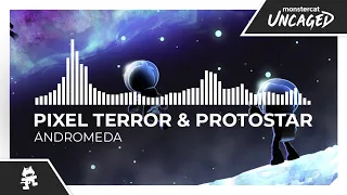 Pixel Terror & Protostar - Andromeda [Monstercat Release]