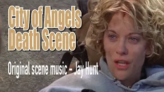 City of Angels  - Death Scene. Original Scene Music by Jay Hunt