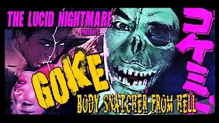 The Lucid Nightmare - Goke, Body Snatcher From Hell Review