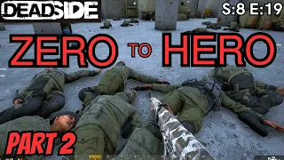 DEADSIDE (Gameplay) S:8 E:19 - ZERO TO HERO (Part 2)