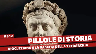 812- Diocleziano, dominus dell'Impero [Pillole di Storia]
