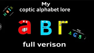 My coptic alphabet lore (full version)