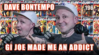 GI Joe Made Me An Addict ft. Dave Bontempo | No Prisoners Podcast | #196