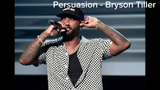 Persuasion - Bryson Tiller